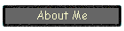 About Me